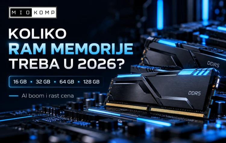 Koliko RAM memorije treba u 2026? 16 GB, 32 GB, 64 GB ili 128 GB i zašto je RAM poskupeo